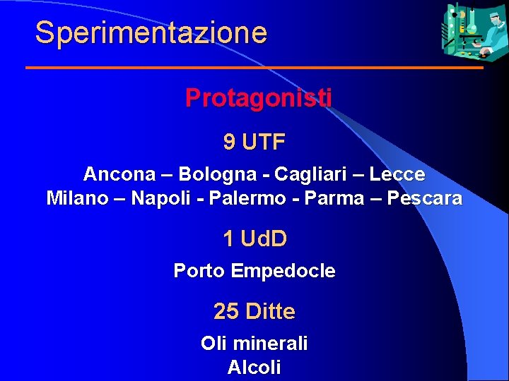 Sperimentazione Protagonisti 9 UTF Ancona – Bologna - Cagliari – Lecce Milano – Napoli