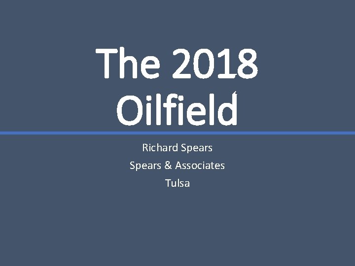 The 2018 Oilfield Richard Spears & Associates Tulsa 
