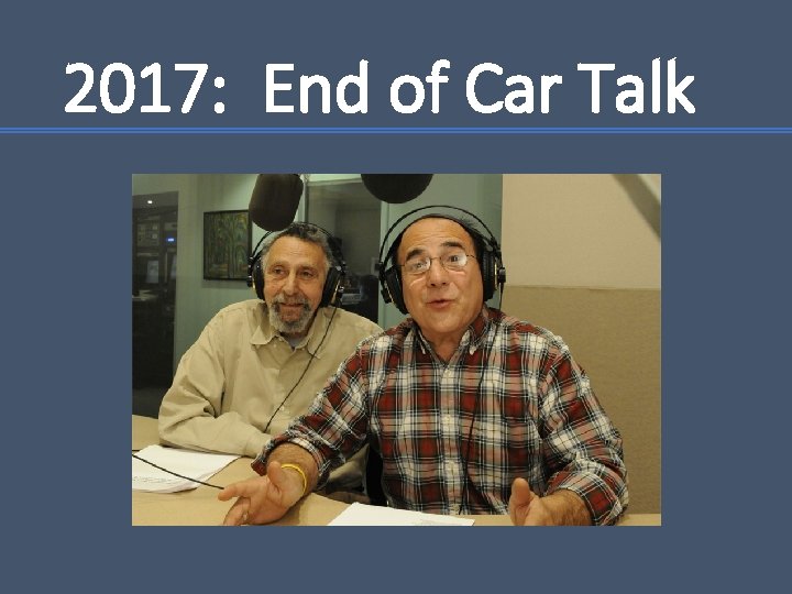 2017: End of Car Talk 