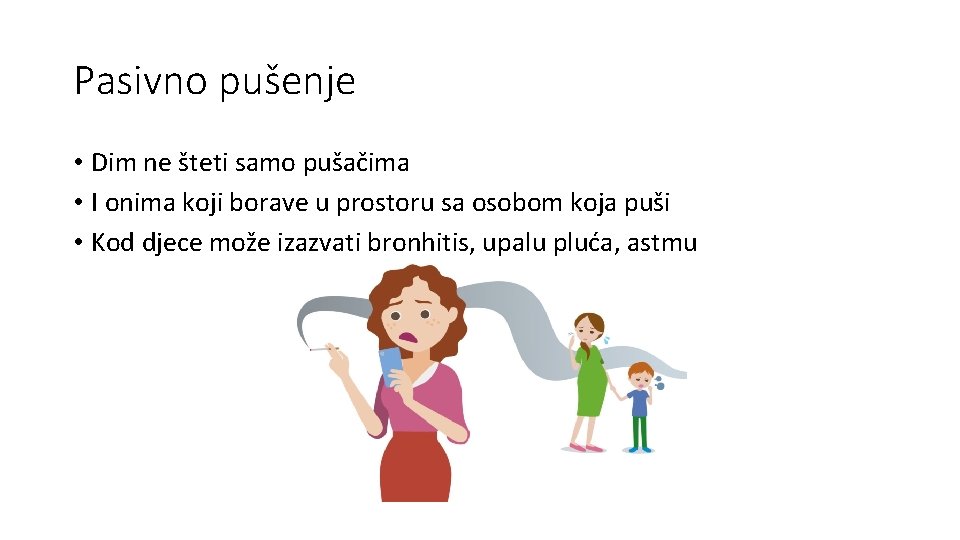 Pasivno pušenje • Dim ne šteti samo pušačima • I onima koji borave u