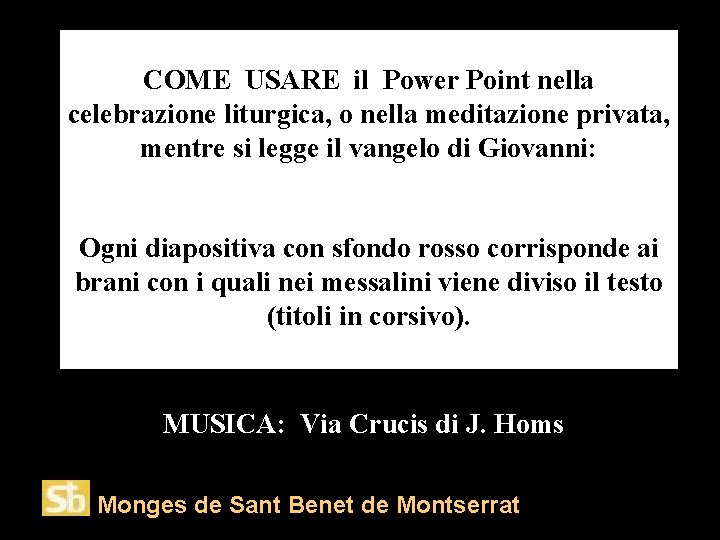 COME USARE il Power Point nella celebrazione liturgica, o nella meditazione privata, mentre si