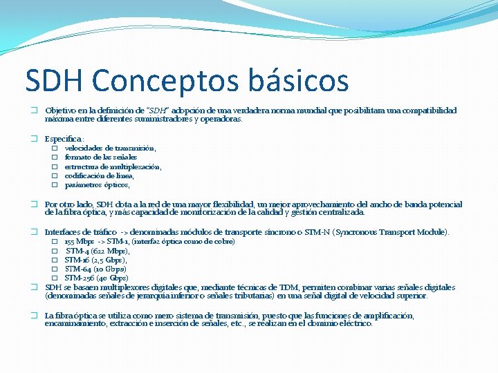 SDH Conceptos básicos � Objetivo en la definición de “SDH” adopción de una verdadera