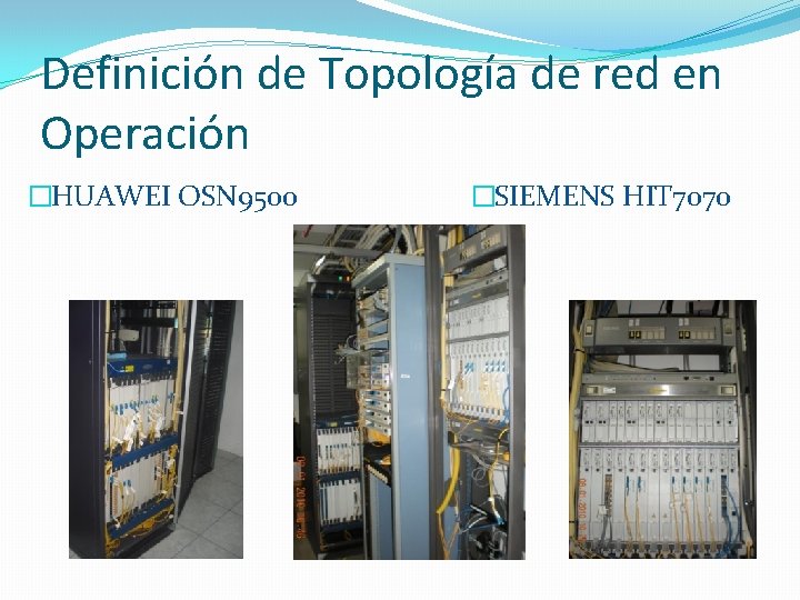 Definición de Topología de red en Operación �HUAWEI OSN 9500 �SIEMENS HIT 7070 