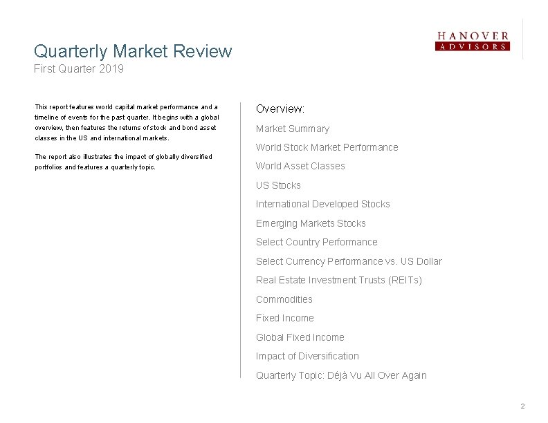 Quarterly Market Review First Quarter 2019 This report features world capital market performance and
