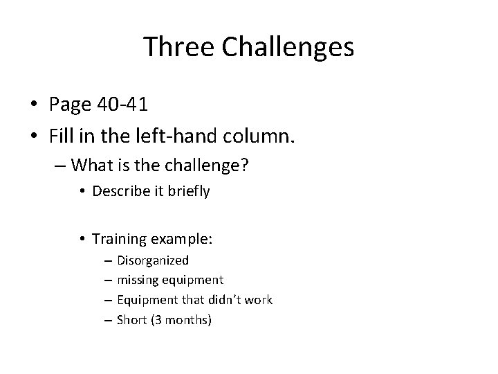 Three Challenges • Page 40 -41 • Fill in the left-hand column. – What