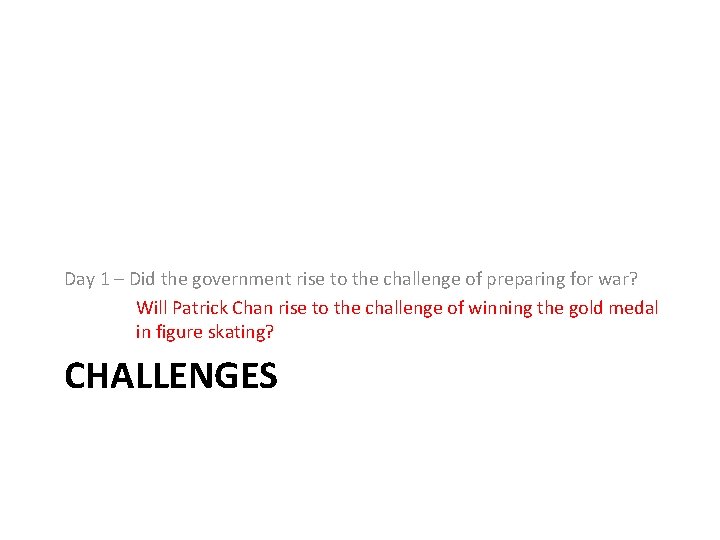 Day 1 – Did the government rise to the challenge of preparing for war?