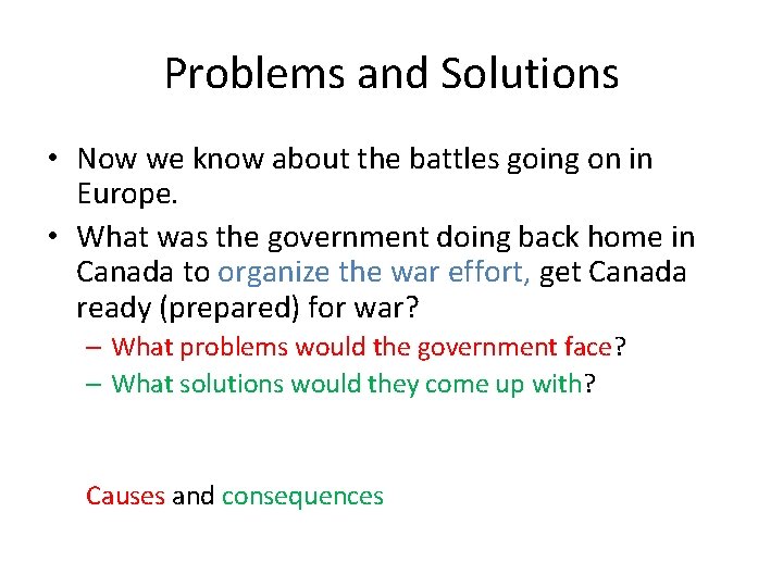 Problems and Solutions • Now we know about the battles going on in Europe.