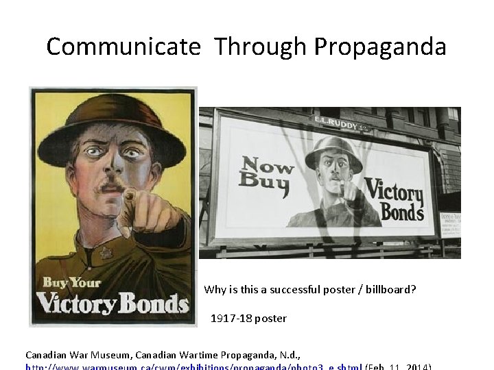 Communicate Through Propaganda Why is this a successful poster / billboard? 1917 -18 poster