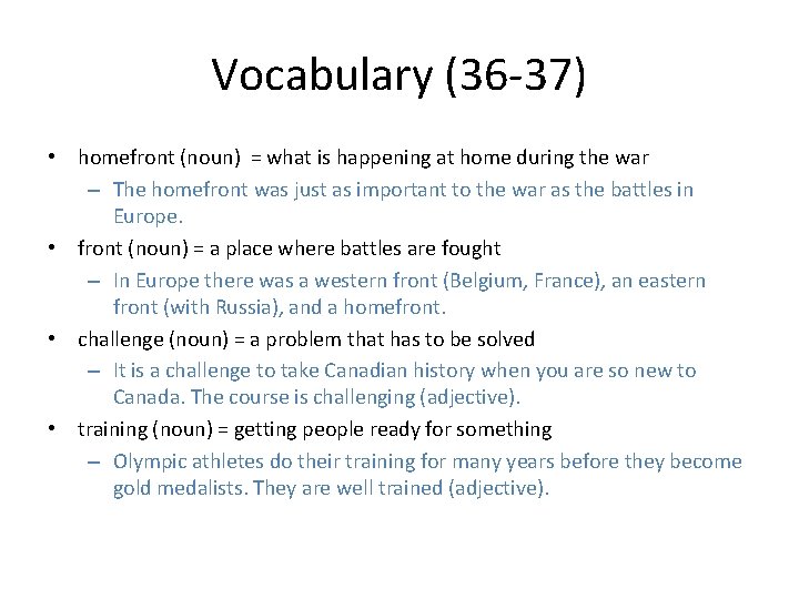 Vocabulary (36 -37) • homefront (noun) = what is happening at home during the