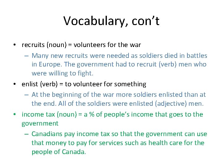 Vocabulary, con’t • recruits (noun) = volunteers for the war – Many new recruits