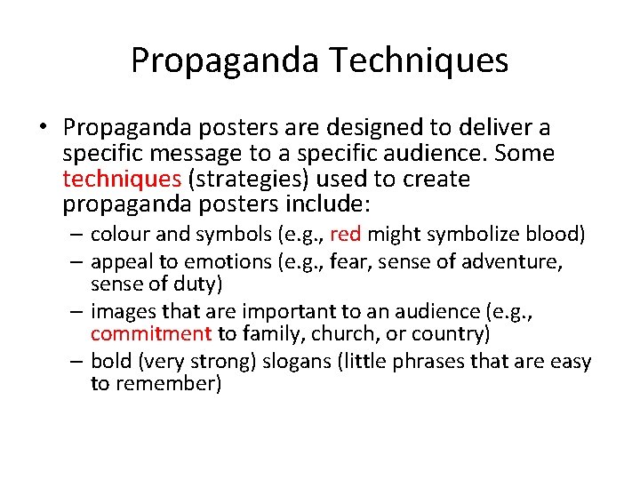 Propaganda Techniques • Propaganda posters are designed to deliver a specific message to a