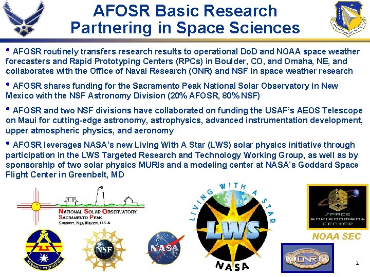 AFOSR Basic Research Partnering in Space Sciences • AFOSR routinely transfers research results to