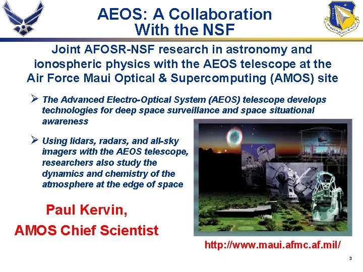 AEOS: A Collaboration With the NSF Joint AFOSR-NSF research in astronomy and ionospheric physics