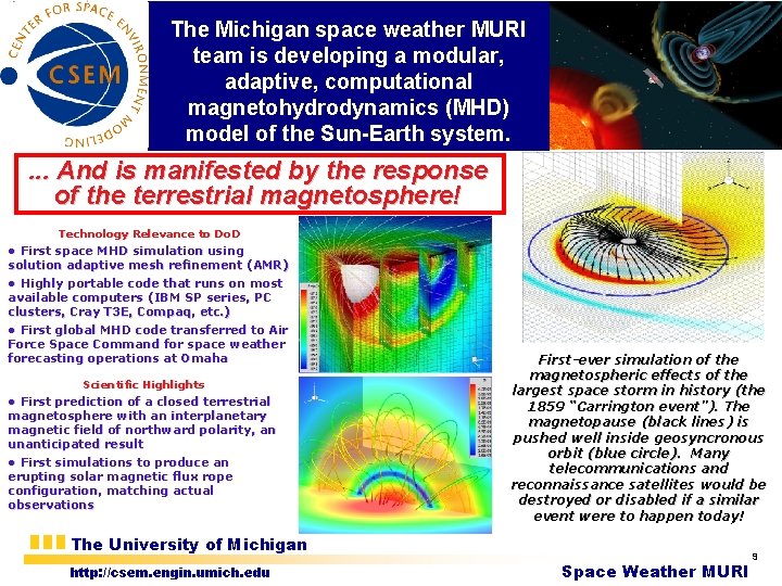 The Michigan space weather MURI team is developing a modular, adaptive, computational magnetohydrodynamics (MHD)