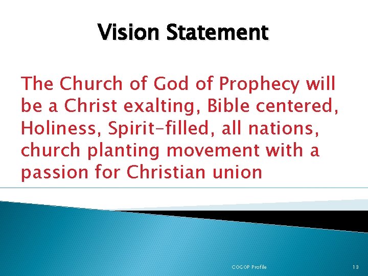 Vision Statement The Church of God of Prophecy will be a Christ exalting, Bible