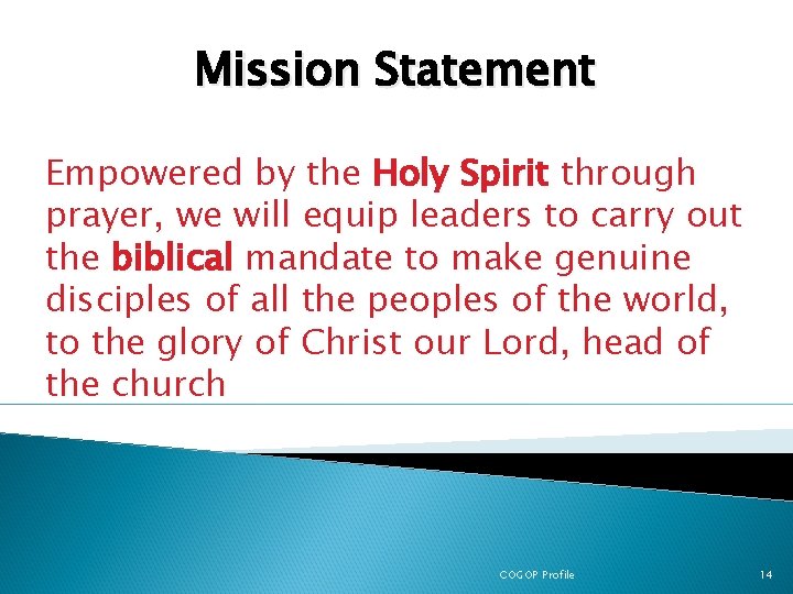 Mission Statement Empowered by the Holy Spirit through prayer, we will equip leaders to