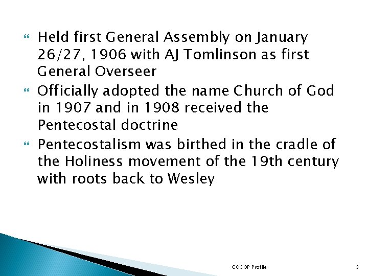  Held first General Assembly on January 26/27, 1906 with AJ Tomlinson as first