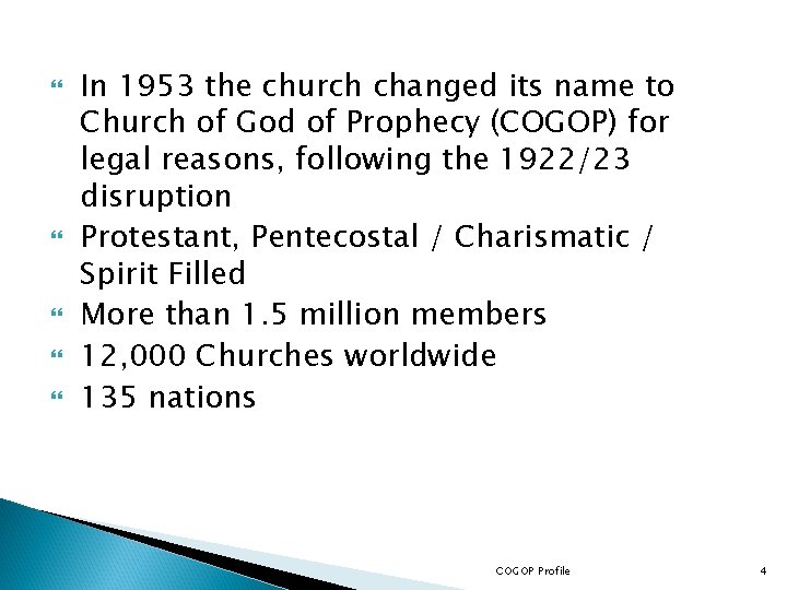  In 1953 the church changed its name to Church of God of Prophecy