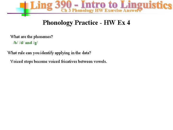 Ch 3 Phonology HW Exercise Answers Phonology Practice - HW Ex 4 What are