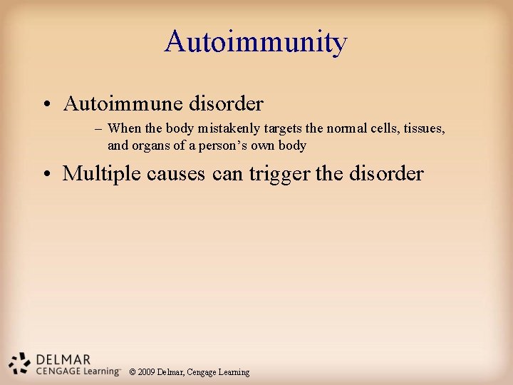 Autoimmunity • Autoimmune disorder – When the body mistakenly targets the normal cells, tissues,