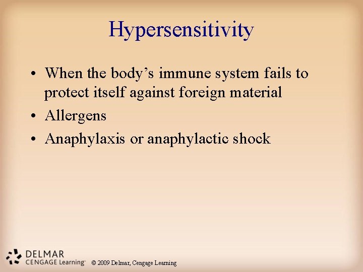 Hypersensitivity • When the body’s immune system fails to protect itself against foreign material