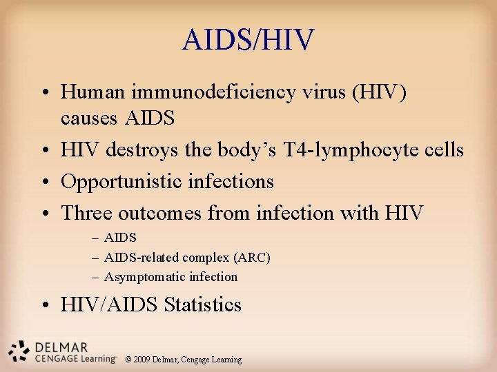 AIDS/HIV • Human immunodeficiency virus (HIV) causes AIDS • HIV destroys the body’s T