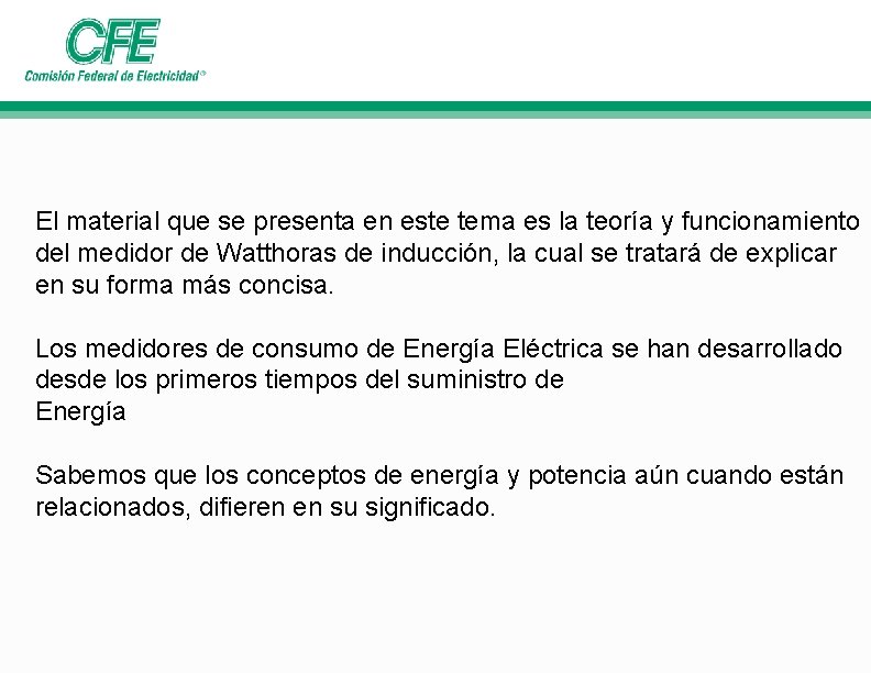 El material que se presenta en este tema es la teoría y funcionamiento del El material que se presenta en este tema es la teoría y funcionamiento del