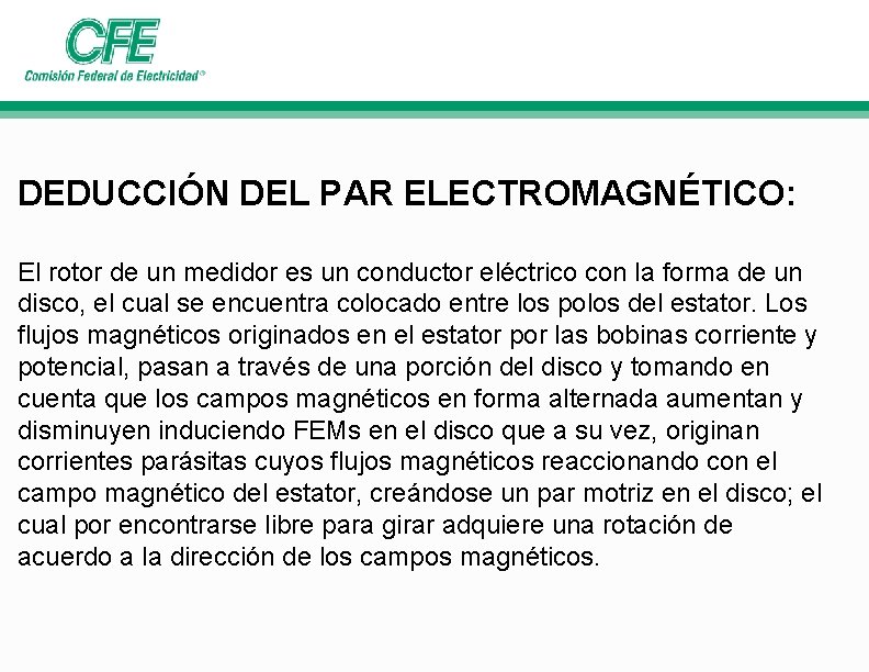 DEDUCCIÓN DEL PAR ELECTROMAGNÉTICO: El rotor de un medidor es un conductor eléctrico con DEDUCCIÓN DEL PAR ELECTROMAGNÉTICO: El rotor de un medidor es un conductor eléctrico con