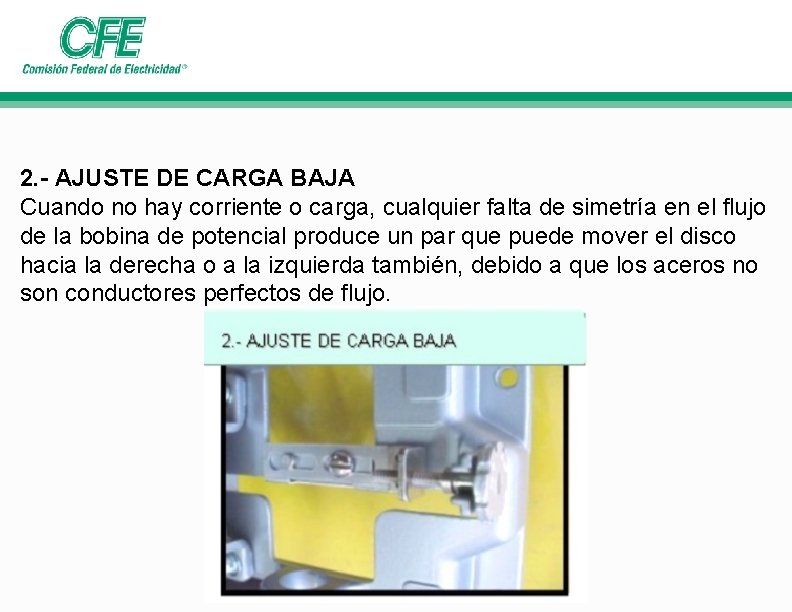 2. - AJUSTE DE CARGA BAJA Cuando no hay corriente o carga, cualquier falta 2. - AJUSTE DE CARGA BAJA Cuando no hay corriente o carga, cualquier falta