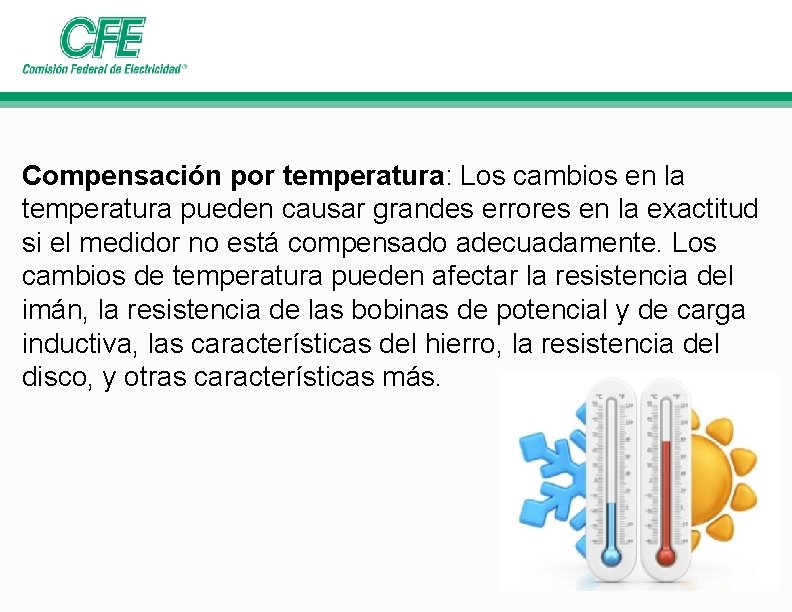 Compensación por temperatura: Los cambios en la temperatura pueden causar grandes errores en la Compensación por temperatura: Los cambios en la temperatura pueden causar grandes errores en la