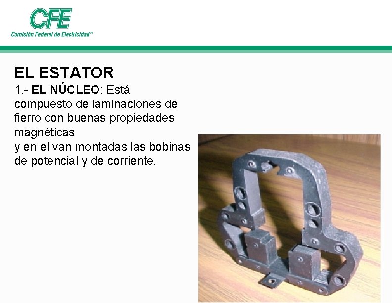 EL ESTATOR 1. - EL NÚCLEO: Está compuesto de laminaciones de fierro con buenas EL ESTATOR 1. - EL NÚCLEO: Está compuesto de laminaciones de fierro con buenas