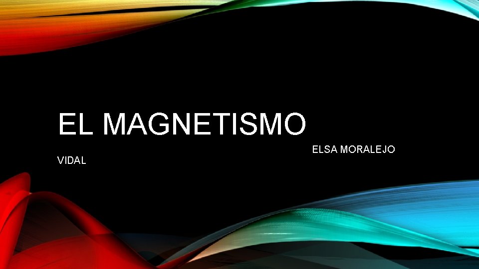 EL MAGNETISMO VIDAL ELSA MORALEJO 