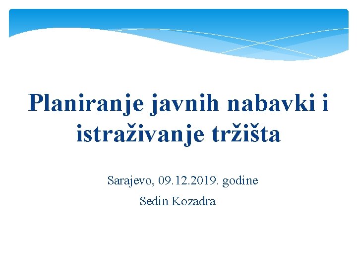 Planiranje javnih nabavki i istraživanje tržišta / obrazloženje Planiranje javnihtržišta nabavki i istraživanje tržišta