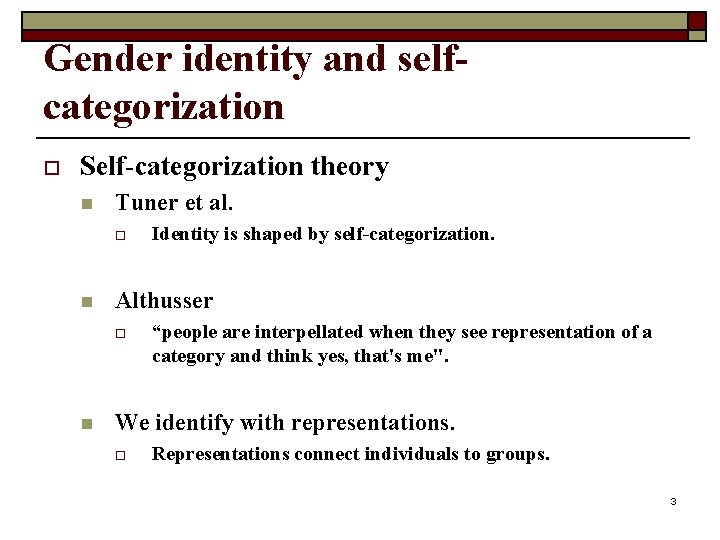 Gender identity and selfcategorization o Self-categorization theory n Tuner et al. o n Althusser