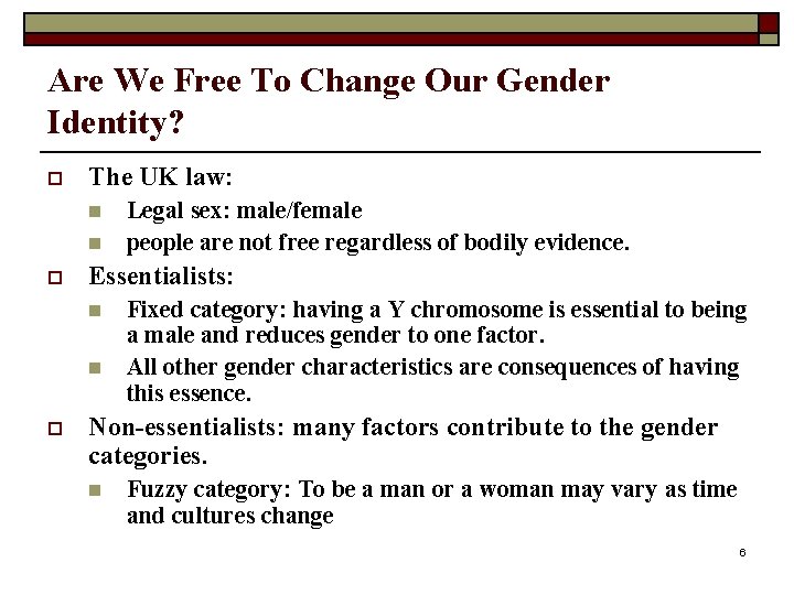 Are We Free To Change Our Gender Identity? o The UK law: n n