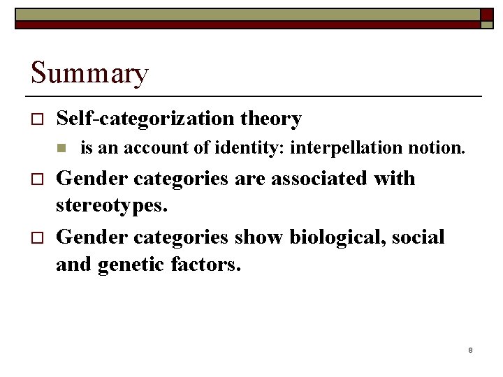 Summary o Self-categorization theory n o o is an account of identity: interpellation notion.