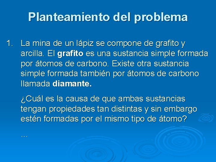 Planteamiento del problema 1. La mina de un lápiz se compone de grafito y