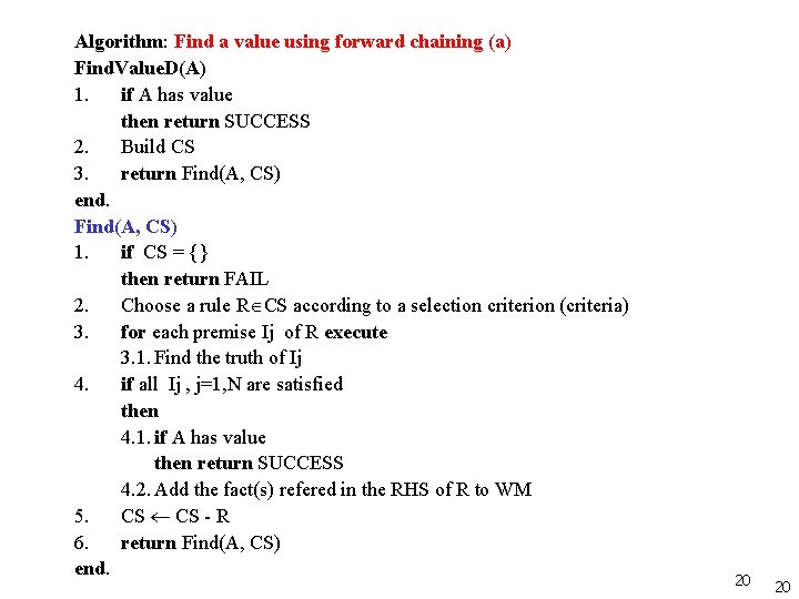 Algorithm: Find a value using forward chaining (a) Find. Value. D(A) 1. if A