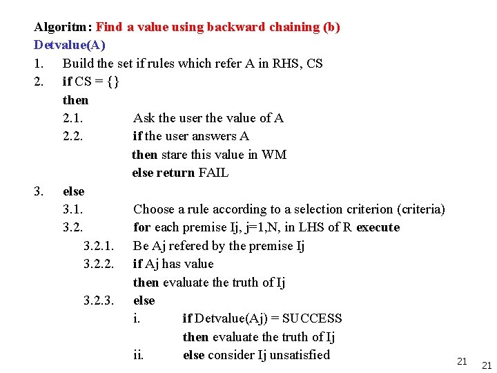 Algoritm: Find a value using backward chaining (b) Detvalue(A) 1. Build the set if