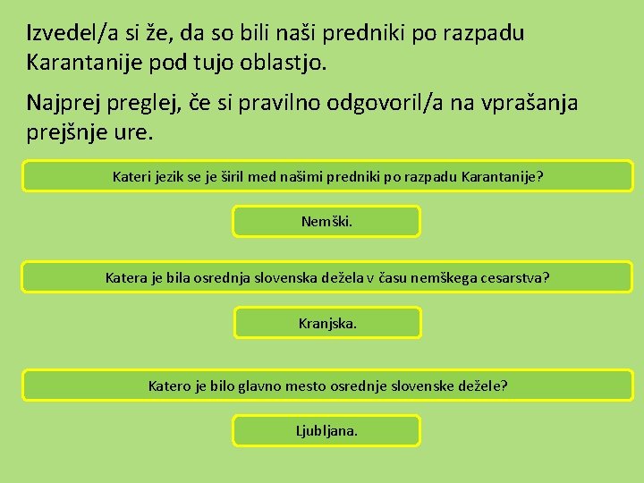 Izvedel/a si že, da so bili naši predniki po razpadu Karantanije pod tujo oblastjo.