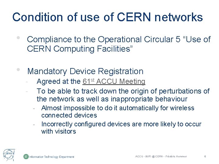 Condition of use of CERN networks • Compliance to the Operational Circular 5 “Use Condition of use of CERN networks • Compliance to the Operational Circular 5 “Use