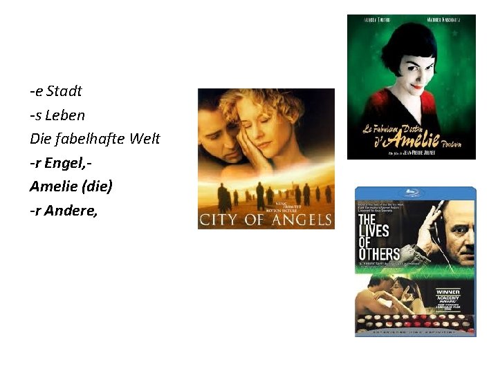 -e Stadt -s Leben Die fabelhafte Welt -r Engel, Amelie (die) -r Andere, 