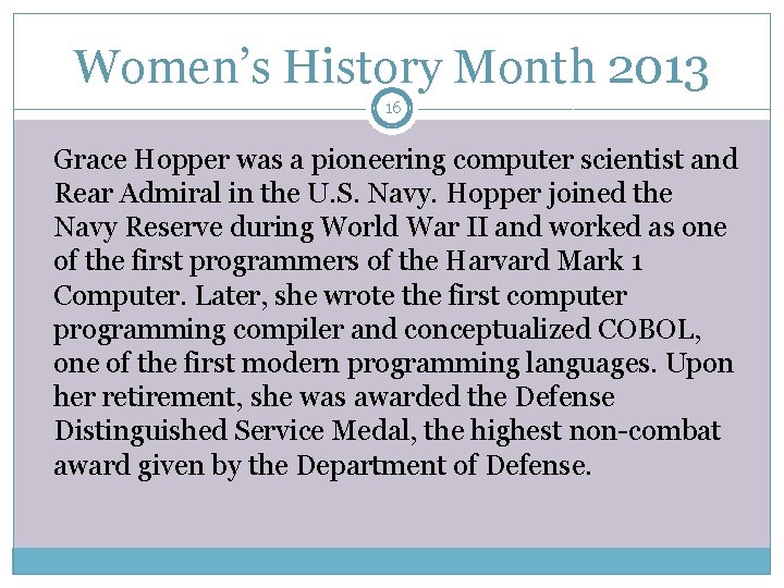Women’s History Month 2013 16 Grace Hopper was a pioneering computer scientist and Rear