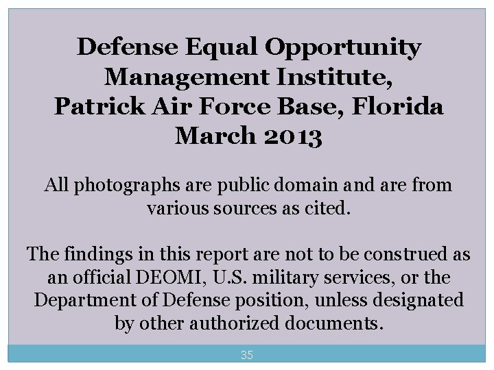 Defense Equal Opportunity Management Institute, Patrick Air Force Base, Florida March 2013 All photographs