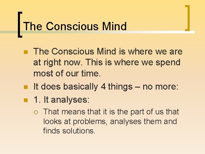 The Conscious Mind n n n The Conscious Mind is where we are at