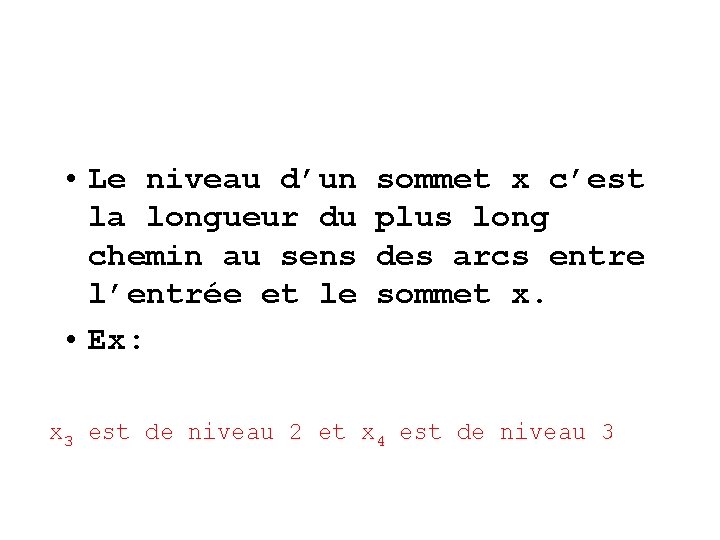  • Le niveau d’un la longueur du chemin au sens l’entrée et le