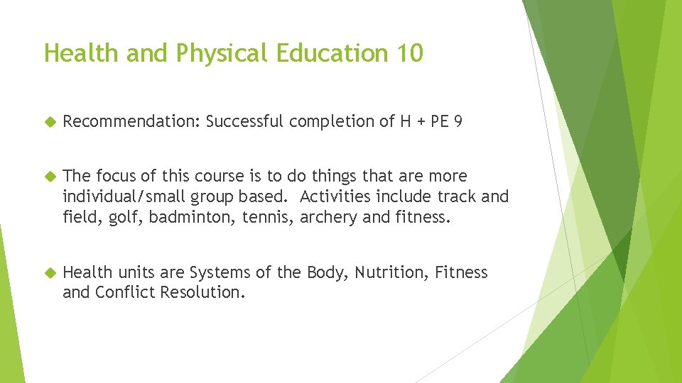 Health and Physical Education 10 Recommendation: Successful completion of H + PE 9 The