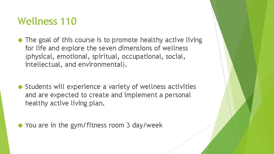 Wellness 110 The goal of this course is to promote healthy active living for