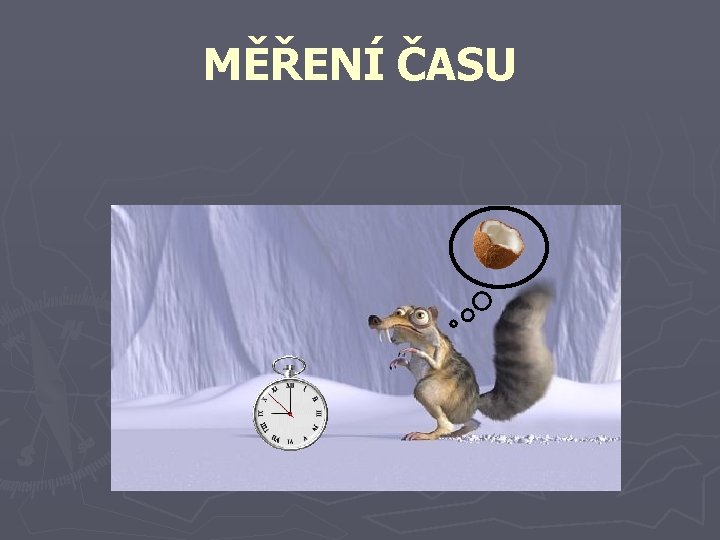 MĚŘENÍ ČASU MĚŘENÍ ČASU