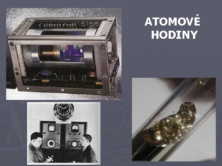 ATOMOVÉ HODINY ATOMOVÉ HODINY
